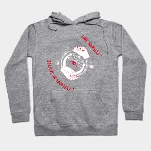 love yourself! believe in yourself! Hoodie